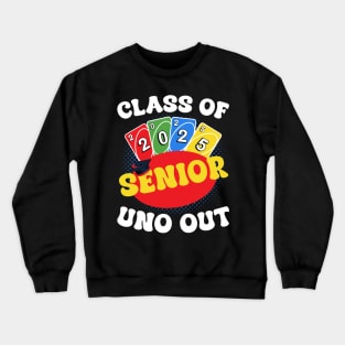 Senior Uno Out Funny Class Of 2024 Gift For Men Women Crewneck Sweatshirt